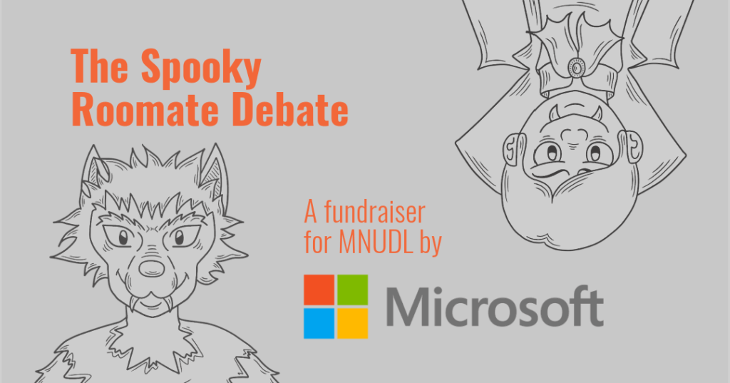 The Spooky Roommate Debate, a fundraiser for MNUDL by Microsoft. 