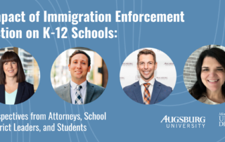 Portrait of panelists with title: Impact of Immigration Enforcement Action on K-12 Schools: Perspectives from Attorneys, School Leaders and Students